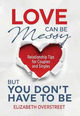Láska môže byť chaotická, ale nemusí byť - Love Can Be Messy But You Don't Have To Be