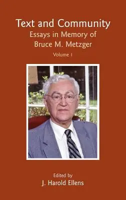 Text and Community, Vol. 1: Essays in Memory of Bruce M. Metzger