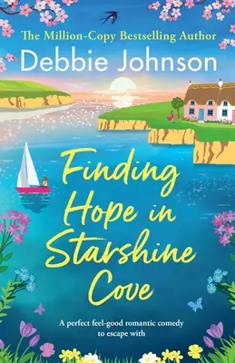Hľadanie nádeje v zátoke Hviezdoslavovho svitu: Vydajte sa na útek s romantickou komédiou, ktorá vám prinesie dobrú náladu. - Finding Hope in Starshine Cove: A perfect feel-good romantic comedy to escape with
