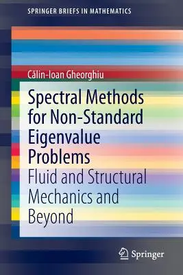Spektrálne metódy pre neštandardné problémy vlastných hodnôt: Metódy na riešenie vlastných problémov: mechanika kvapalín a štruktúrna mechanika a iné. - Spectral Methods for Non-Standard Eigenvalue Problems: Fluid and Structural Mechanics and Beyond