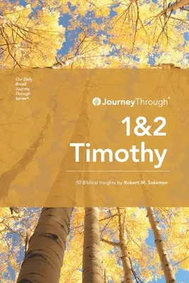 Cesta cez 1 a 2 Timoteovi: Solomon: 50 biblických postrehov - Journey Through 1 & 2 Timothy: 50 Biblical Insights By Robert M. Solomon