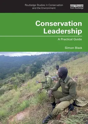 Vedenie ochrany prírody: Praktická príručka - Conservation Leadership: A Practical Guide