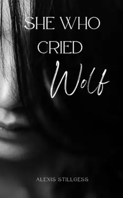 Ona, ktorá plakala ako vlk - She Who Cried Wolf