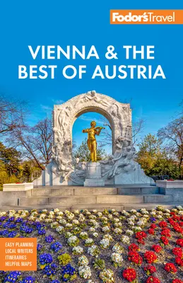 Fodor's Viedeň a to najlepšie z Rakúska: So Salzburgom a lyžovaním v Alpách - Fodor's Vienna & the Best of Austria: With Salzburg & Skiing in the Alps