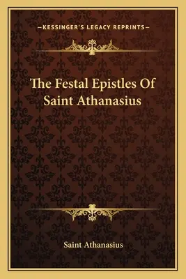 Slávnostné listy svätého Atanáza - The Festal Epistles Of Saint Athanasius
