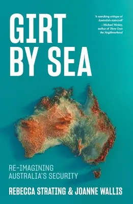 Girt by Sea (Viazaný morom): Znovu si predstavujeme bezpečnosť Austrálie - Girt by Sea: Re-Imagining Australia's Security