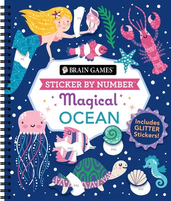 Hry na mozog - Nálepka podľa čísla: Magický oceán: obsahuje trblietavé samolepky! - Brain Games - Sticker by Number: Magical Ocean: Includes Glitter Stickers!