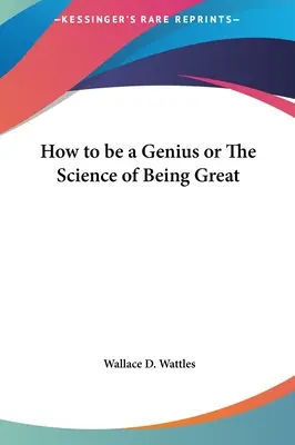 Ako byť géniom alebo Veda o tom, ako byť veľký - How to be a Genius or The Science of Being Great