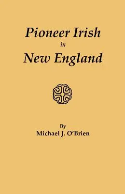 Írski pionieri v Novom Anglicku - Pioneer Irish in New England
