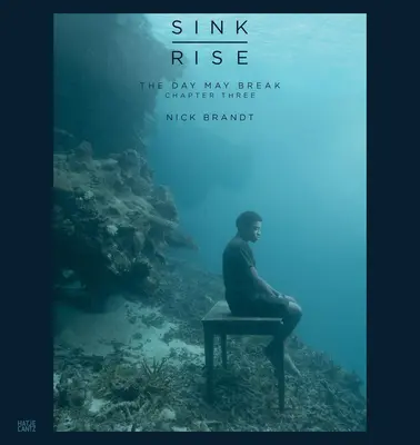 Nick Brandt: Sink / Rise, the Day May Break: Kapitola tretia - Nick Brandt: Sink / Rise, the Day May Break: Chapter Three