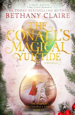 The Conalls' Magical Yuletide - A Novella (Magické Vianoce u Conallovcov - novela): Sladká škótska romanca o cestovaní v čase - The Conalls' Magical Yuletide - A Novella: A Sweet, Scottish, Time Travel Romance