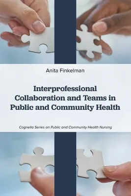 Medziodborová spolupráca a tímy v oblasti verejného a komunitného zdravia - Interprofessional Collaboration and Teams in Public and Community Health