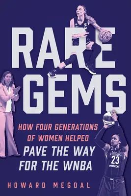 Vzácne skvosty: Ako štyri generácie žien vydláždili cestu WNBA - Rare Gems: How Four Generations of Women Paved the Way for the WNBA