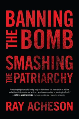 Zákaz bomby, rozbitie patriarchátu - Banning the Bomb, Smashing the Patriarchy