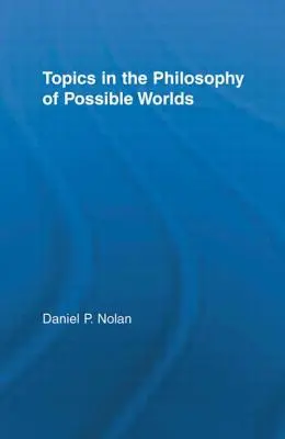 Témy z filozofie možných svetov - Topics in the Philosophy of Possible Worlds