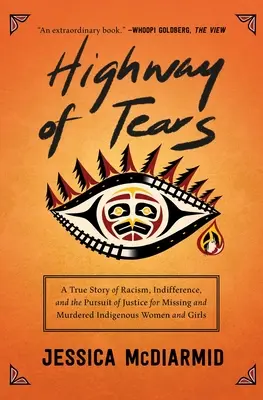 Diaľnica sĺz: Príbeh o rasizme, ľahostajnosti a hľadaní spravodlivosti pre nezvestné a zavraždené domorodé ženy a dievčatá - Highway of Tears: A True Story of Racism, Indifference, and the Pursuit of Justice for Missing and Murdered Indigenous Women and Girls