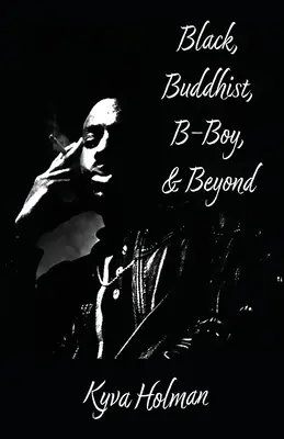 Čierny, budhistický, b-boy a ďalšie - Black, Buddhist, B-Boy, & Beyond