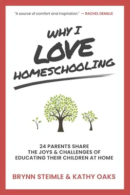 Prečo milujem domáce vzdelávanie: 24 rodičov sa delí o radosti a výzvy súvisiace s domácim vzdelávaním svojich detí - Why I Love Homeschooling: 24 Parents Share the Joys & Challenges of Educating Their Children at Home