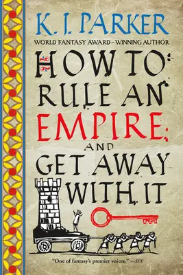 Ako vládnuť ríši a ujsť s tým - How to Rule an Empire and Get Away with It