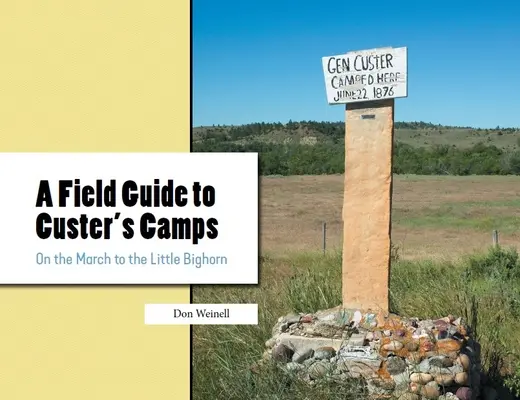 Terénny sprievodca po Custerových táboroch: Na pochode k Little Bighornu - A Field Guide to Custer's Camps: On the March to the Little Bighorn