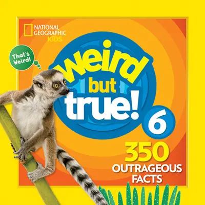 Divné, ale pravdivé 6: Rozšírené vydanie - Weird But True 6: Expanded Edition
