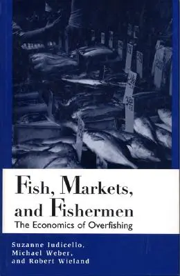Ryby, trhy a rybári: Séria kníh s obalom: Ekonomika nadmerného rybolovu - Fish, Markets, and Fishermen: The Economics of Overfishing