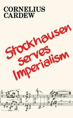 Stockhausen slúži imperializmu a iné články - Stockhausen Serves Imperialism and Other Articles