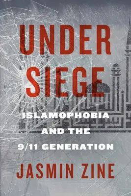 V obkľúčení: islamofóbia a generácia 11. septembra - Under Siege: Islamophobia and the 9/11 Generation