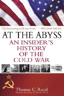 V priepasti: História studenej vojny od zasvätených - At the Abyss: An Insider's History of the Cold War