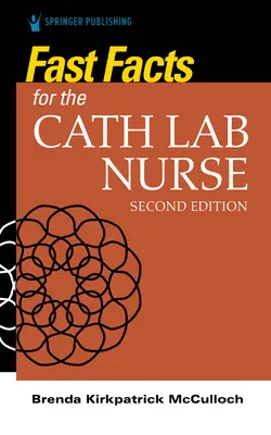 Rýchle fakty pre sestry v katetrizačnej laboratórii - Fast Facts for the Cath Lab Nurse
