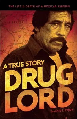 Pán drog: Pravdivý príbeh: Život a smrť mexického kráľa - Drug Lord: A True Story: The Life and Death of a Mexican Kingpin