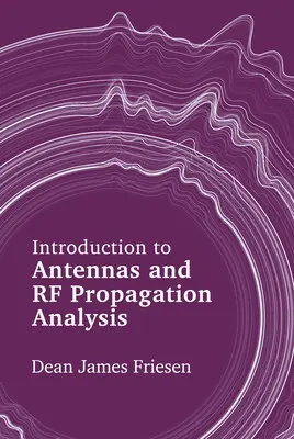 Úvod do antén a analýzy šírenia rádiových vln - Introduction to Antennas and RF Propagation Analysis