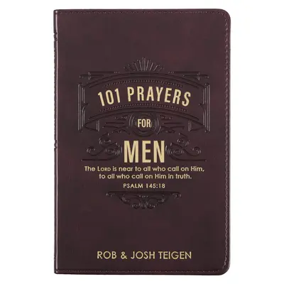 101 modlitieb pre mužov, Mocné modlitby na povzbudenie mužov, koženkový obal s mäkkou väzbou - 101 Prayers for Men, Powerful Prayers to Encourage Men, Faux Leather Flexcover