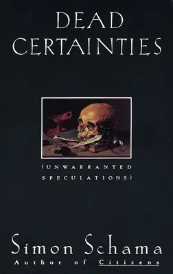 Mŕtve istoty: Mŕtve istoty: Neodôvodnené špekulácie - Dead Certainties: Dead Certainties: Unwarranted Speculations