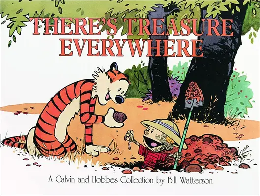 Všade je poklad: Calvin a Hobbes - There's Treasure Everywhere: A Calvin and Hobbes Collection