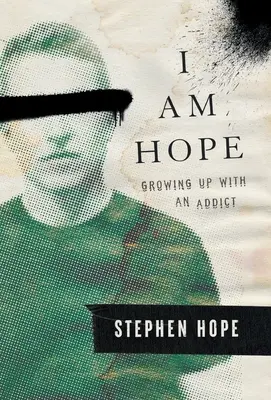 Ja som nádej: Vyrastať so závislou osobou - I am Hope: Growing up With an Addict