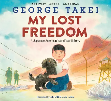 Moja stratená sloboda: Príbeh japonského Američana z druhej svetovej vojny - My Lost Freedom: A Japanese American World War II Story