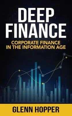 Hlboké financie: Podnikové financie v informačnom veku - Deep Finance: Corporate Finance in the Information Age