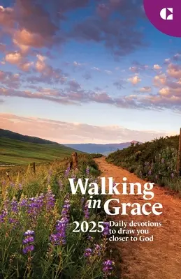 Kráčanie v milosti 2025 Pravidelná tlač: Denné pobožnosti, ktoré vás priblížia k Bohu - Walking in Grace 2025 Regular Print: Daily Devotions to Draw You Closer to God