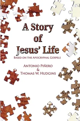 Príbeh Ježišovho života: Príbeh Ježišovho života na základe apokryfných evanjelií - A Story of Jesus' Life: Based on the Apocryphal Gospels
