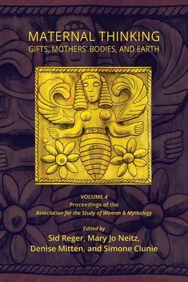Materské myslenie: Dary, materské telá a Zem - Maternal Thinking: Gifts, Mothers' Bodies, and Earth