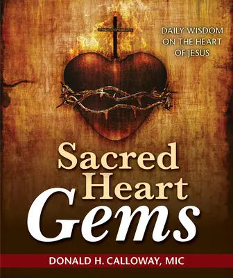 Drahokamy svätého srdca: Múdrosť o Ježišovom srdci na každý deň - Sacred Heart Gems: Daily Wisdom on the Heart of Jesus