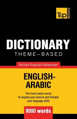 Tematický slovník britskej angličtiny a arabčiny - 9000 slov - Theme-based dictionary British English-Arabic - 9000 words