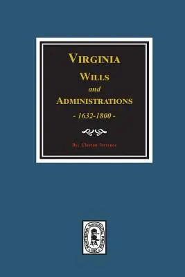 Závety a administratívne rozhodnutia vo Virgínii, 1632-1800. - Virginia Wills and Administrations, 1632-1800.