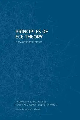 Princípy teórie ECE: Nová paradigma fyziky - Principles of ECE Theory: A new paradigm of physics