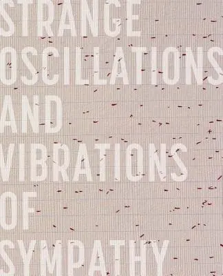 Podivné oscilácie a vibrácie súcitu - Strange Oscillations and Vibrations of Sympathy