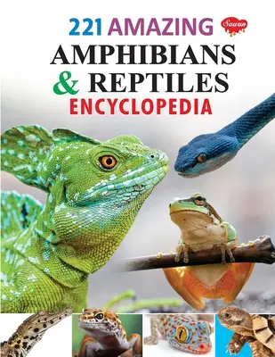 221 Encyklopédia úžasných obojživelníkov a plazov - 221 Amazing Amphibians & Reptiles Encyclopedia
