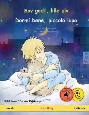 Sov godt, lille ulv - Dormi bene, piccolo lupo (norsk - italiensk): Tohtoročný barnebok med online lydbok og video - Sov godt, lille ulv - Dormi bene, piccolo lupo (norsk - italiensk): Tosprklig barnebok med online lydbok og video