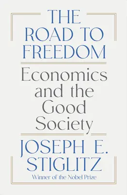 Cesta k slobode: Ekonomika a dobrá spoločnosť - The Road to Freedom: Economics and the Good Society