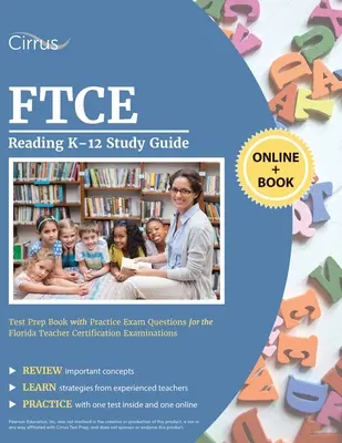 Študijná príručka FTCE Reading K-12: Prípravná kniha na skúšku s praktickými otázkami na certifikačné skúšky pre učiteľov na Floride - FTCE Reading K-12 Study Guide: Test Prep Book with Practice Exam Questions for the Florida Teacher Certification Examinations
